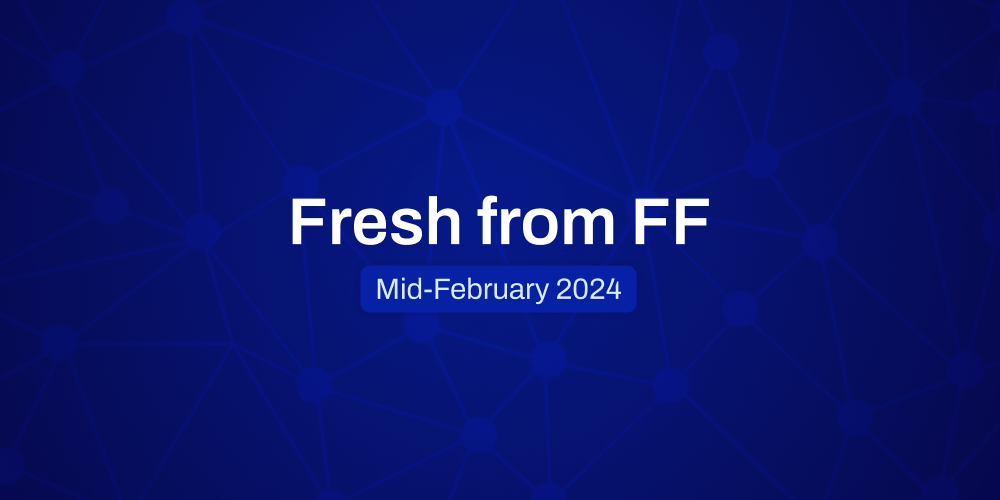 Fresh from FF, Mid-February, 2024 on a radial blue background.