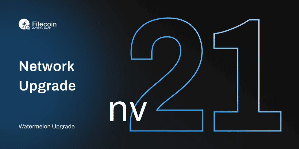 The arrival of the nv21 Network Upgrade on Filecoin mainnet is here.